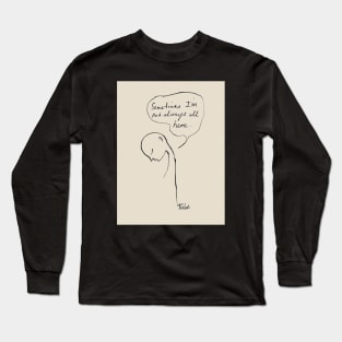 Sometimes Long Sleeve T-Shirt